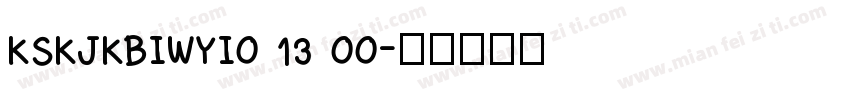 KSKJKBIWYI0 13 00字体转换